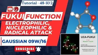 How to calculate Fukui functions using Gaussian 09 |  Electrophilic - Nucleophilic - Radical  Attack