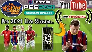 Pes 2021Live After Thursday Maintenance | Mobile Live stream with Wild Boar Arena| Poco x3 pro