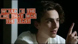 Timoth&eacute;e Chalamet's interview/kid cudi documentary/a man named scott