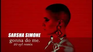 Gonna Do Me [20syl Remix]  -  Moar x Sarsha Simone (Official Music Video)