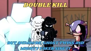 FNF - Double Kill, But Animdude, Ghost Twins and Mighty Faker Sing It (+Chromatic and FLP)