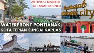 🔴WATERFRONT KAPUAS | PARIWISATA PONTIANAK CANTIK, KOTA AIR | KOTA 1000 SUNGAI | BANYAK CAGAR BUDAYA