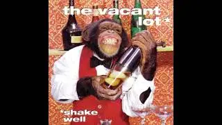 The Vacant Lot - Shake Well (1995) (Full Album w/ Japanese bonus track)