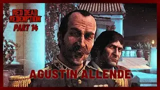 Colonel Agustin Allende | Red Dead Redemption Let's Play Episode 14 | Hardcore Difficulty