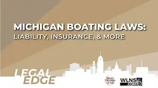 Michigan Boating Laws: Liability, Insurance, & More | WLNS Legal Edge