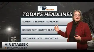 My UP Weather: Messy AM mix slicks over roads, breezy today, colder snow this weekend (January 9,