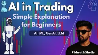 AI in Trading: Simple Explanation for Beginners (AI, ML, GenAI, LLM)