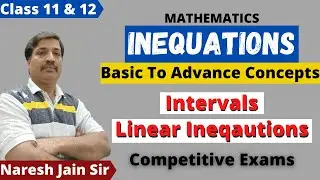 Inequations Basic to Advance Concepts for Competitive Exams | Intervals | Linear Inequations