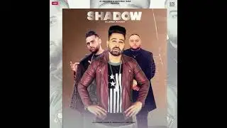 SHADOW ( OFFICIAL VIDEO ) KRAN AUJLA DEEP JANDO NEW PANJABI SONG