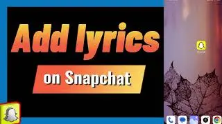 How to Add Lyrics on Snapchat (2024)