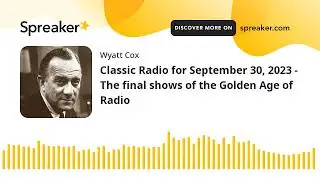 Classic Radio for September 30, 2023 - The final shows of the Golden Age of Radio