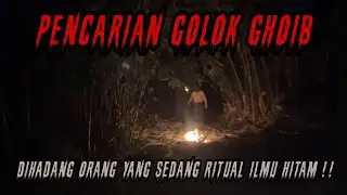 Live misteri malam ini‼️ LANJUT PENCARIAN GOLOK GHOIB‼️