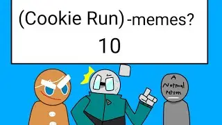 (Cookie Run)-memes? #10 (The End?)