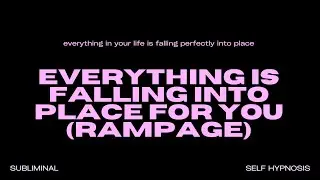 Everything Is Falling Into Place for You (Rampage) &ndash; Align with the Flow of Success