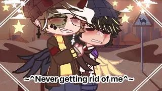 +^Never getting rid of me^+ *^quackbur/tntduo^*