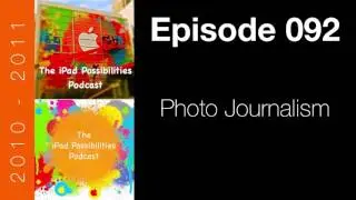 iPad Possibilities Podcast - Episode 092 - Photo Journalism