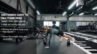 2KB Farmer Carry to Tall Plank Drag