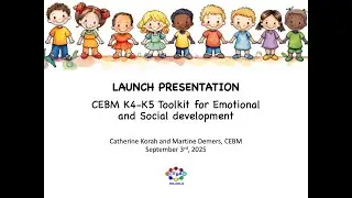 LAUNCH PRESENTATION: CEBM K4 K5 Toolkit for Emotional and Social Development