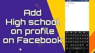 How To Add High School on Your Profile On Facebook
