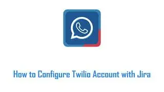 Как настроить учетную запись Twilio с помощью Jira