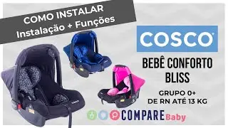 Beb&ecirc; Conforto BLISS Cosco | Como INSTALAR no Carro 🚗 | Fun&ccedil;&otilde;es e ajustes
