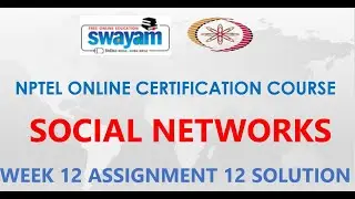 Social Networks | NPTEL | Week 12 | Assignment 12 Solution | Jan2021