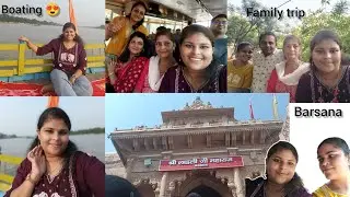 Barsana vlog 😍 Boating done after a long time ❤️ Family trip 🫂 Fun 🤗