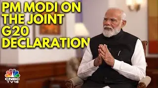 PM Modi Recalls Proving The Western Media Naysayers Wrong For A Joint G20 Declaration | CNBC TV18
