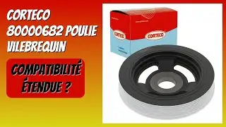 AVIS (2025) : Corteco 80000682 Poulie Vilebrequin. D&Eacute;TAILS