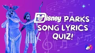 Disney Parks Song Lyrics Quiz: 45 Fill In The Blank Trivia Questions | TheDizQuiz