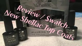 New Shellac Top Coats / Alluring Trilogy Swatch and Review