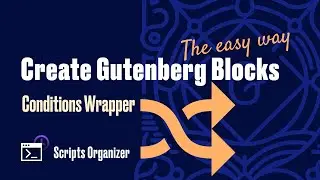 Create Gutenberg Blocks. The easy way! -  Gutenberg Condition Wrapper Block