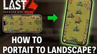 How to... Switch Portait to Landscape in Last Z: Survival Shooter