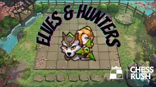 Chess Rush Season 11 - 6 Elves 6 Hunters on Classic