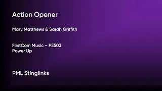 Action Opener - Mary Matthews & Sarah G. | FirstCom Music (PE503) [Full Track] - PML Stinglinks #237