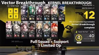[Arknights] Vector Breakthrough #1 KERNEL BREAKTHROUGH | VEC-12 (Full Squad + Support, 1 Limited)