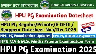 HPU PG Datesheet|ICDEOL Assignments|HPU MA & M.Sc Private Exam Form|Exam Schedule|Admit Card|