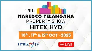 15th NAREDCO Telangana Property Show Closing Ceremony | HITEX Hyderabad 2025 | Hybiz Tv Live