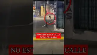 No andes solo en la calle de madrugada 😰💀