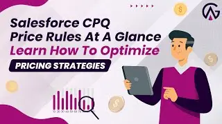 Understanding Price Rules In Salesforce CPQ |Salesforce CPQ Price Rules Session#6 | 2024