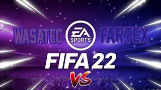 FIFA 22 wasatec vs Fartex  r&egrave;glement de compte amicale