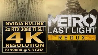 Metro Last Light Redux 4K | 2x RTX 2080 Ti SLI | 4K gameplay | 4K gaming | Turing GPU | NVLink (SLI)