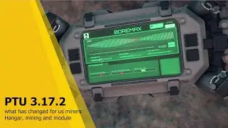 PTU 3.17.2  : what has changed for us miners Hangar, mining and module