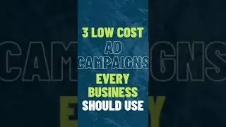 3 Low-Cost Ad Campaigns Every Business Should Use