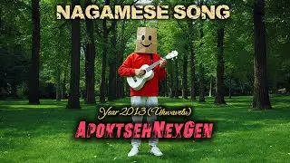 NAGAMESE SONG | Year 2013 (Ühwavelu) - ApoktsehNexGen 