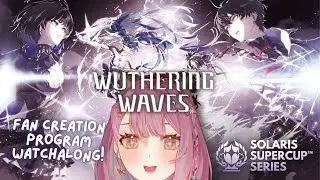 【Wuthering Waves／鳴潮】Watching Solaris Supercup & New Aemeath Videos!『ソラリススーパーカップ』同人スペシャル番組【EN/日本語/中文】