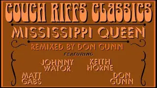 Mississippi Queen by Mountain with Johnny Wator, Keith Horne, Matt Gabs & Don Gunn COUCH RIFFS