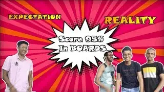 SUGGESTIONS FOR SCORING GOOD MARKS IN BOARDS (EXPECTATIONS VS REALITY) FULL COMEDY