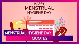 Menstrual Hygiene Day 2025 Quotes, Slogans, Sayings And Messages To Embrace Period Positivity