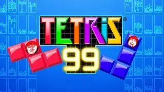 99 People We have to Tertis Out?- Tetris 99